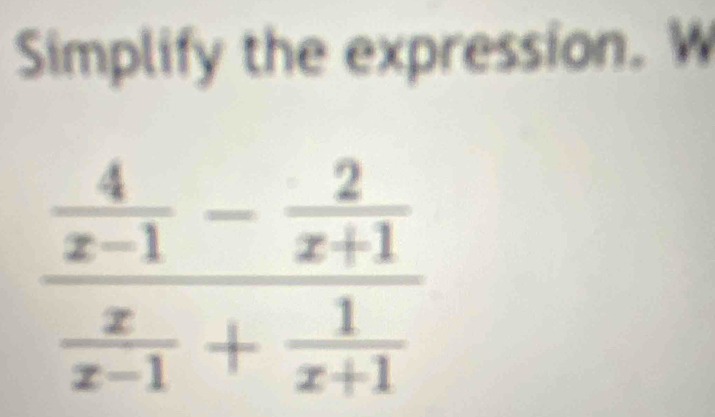 Simplify the expression. W