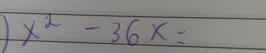 x^2-36x=