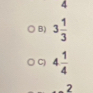 4
B) 3 1/3 
C) 4 1/4 
2