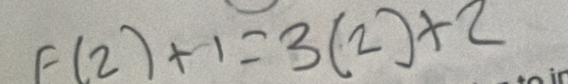 F(2)+1=3(2)+2