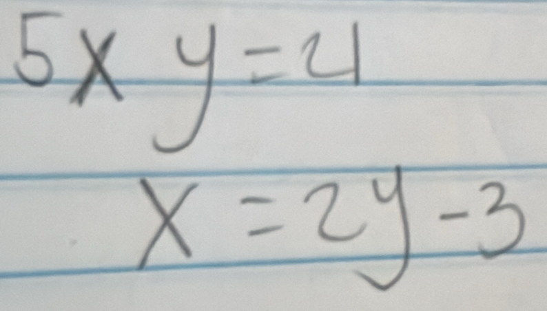 5xy=4
x=2y-3