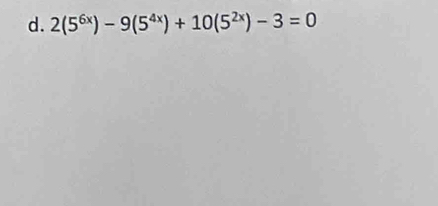 2(5^(6x))-9(5^(4x))+10(5^(2x))-3=0