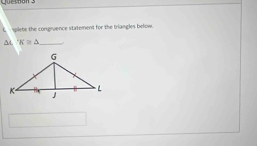 Coplete the congruence statement for the triangles below.
△ CK≌ △ _.