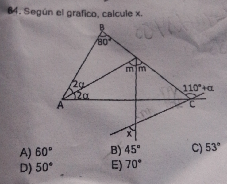 Según el grafico, calcule x.
A) 60° B) 45° 53°
D) 50° E) 70°