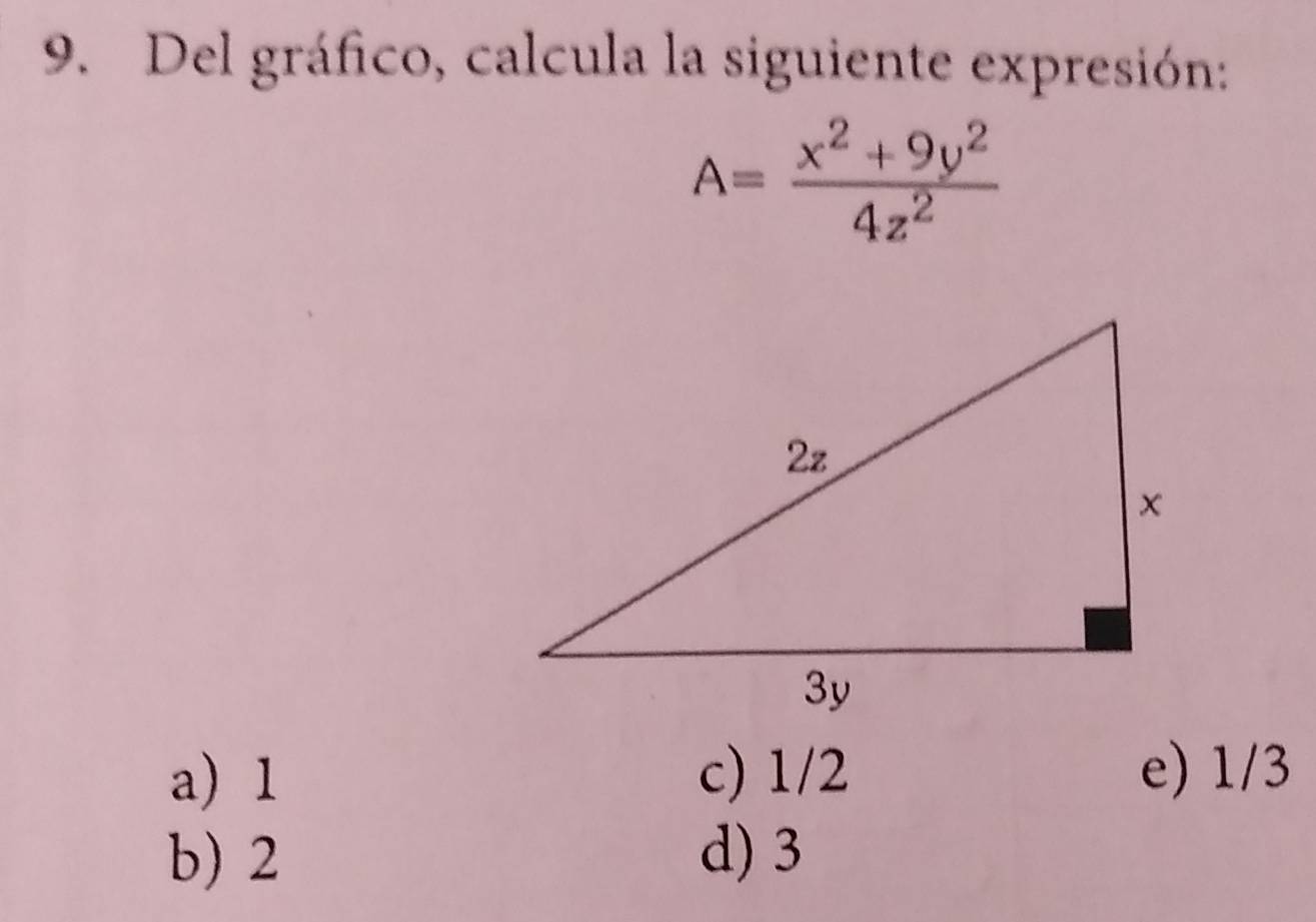 Del gráfico, calcula la siguiente expresión:
A= (x^2+9y^2)/4z^2 
a) 1 c) 1/2 e) 1/3
b) 2 d) 3