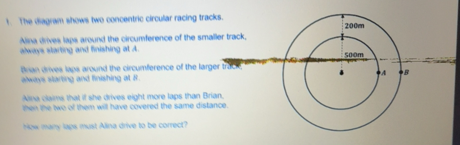 Solved: The diagram shows two concentric circular racing tracks. Alina ...