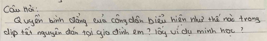 Cóu Hài: 
Qugen binn dáng eua cóng clàin bièi hièn nhu thé nò trong 
clip +et ngagen dan tai gio dinh em? 1ōg vidu minh hoc?