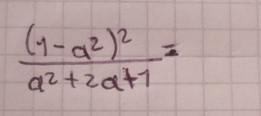 frac (1-a^2)^2a^2+2a+1=