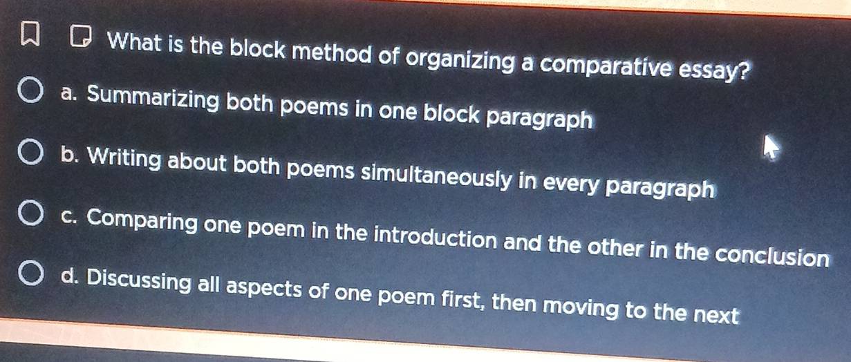 Solved: What is the block method of organizing a comparative essay? a ...
