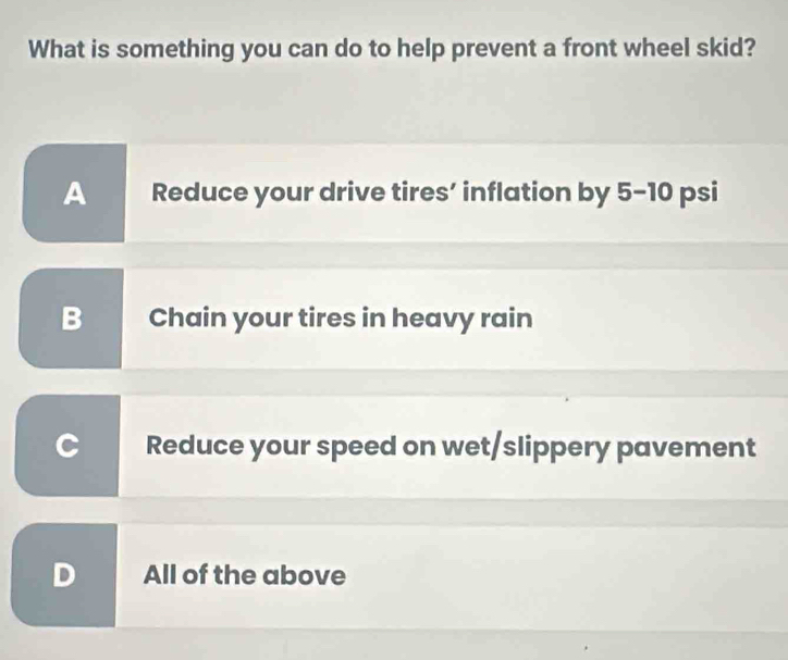 Solved: What is something you can do to help prevent a front wheel skid ...