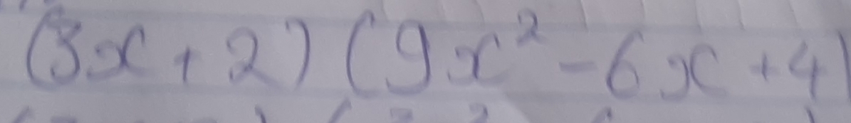 (3x+2)(9x^2-6x+4)