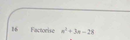 Factorise n^2+3n-28