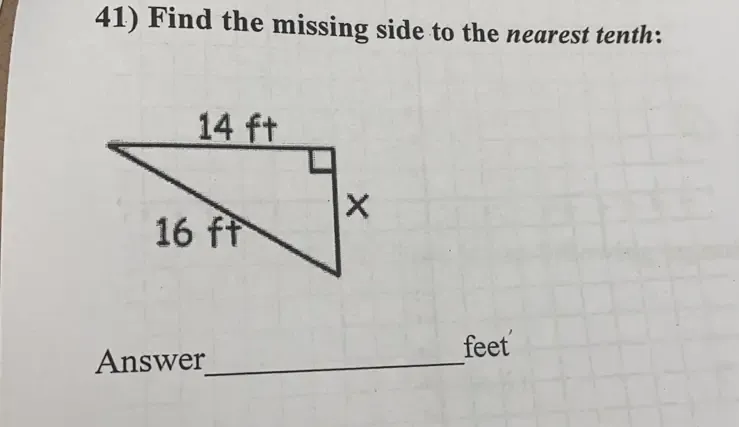 Solved: Find the missing side to the nearest tenth: Answer_ feet [Math]
