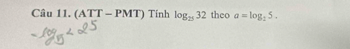 (ATT - PMT) Tính log _2532 theo a=log _25.