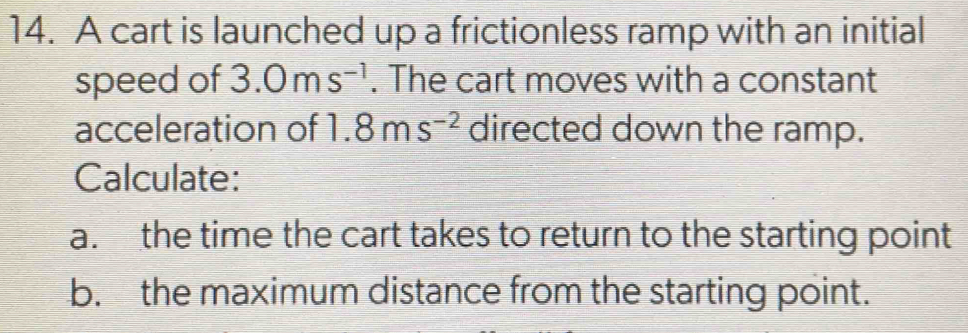 A cart is launched up a frictionless ramp with an initial speed of 3 ...