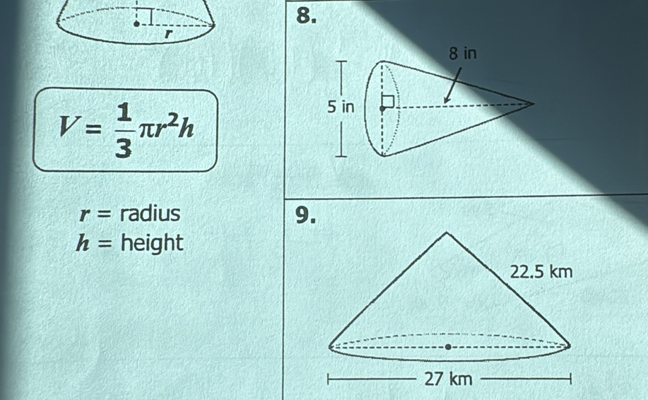 V= 1/3 π r^2h
r= radius 9.
h= height