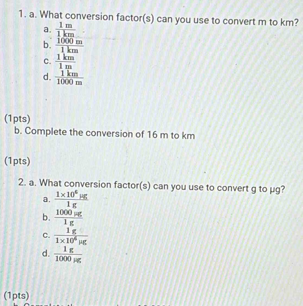 Solved: What conversion factor(s) can you use to convert m to km? a. 1m ...