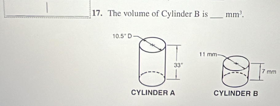 The volume of Cylinder B is _ mm^3.