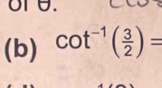 cot^(-1)( 3/2 )=