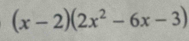 (x-2)(2x^2-6x-3)