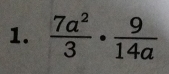  7a^2/3 ·  9/14a 