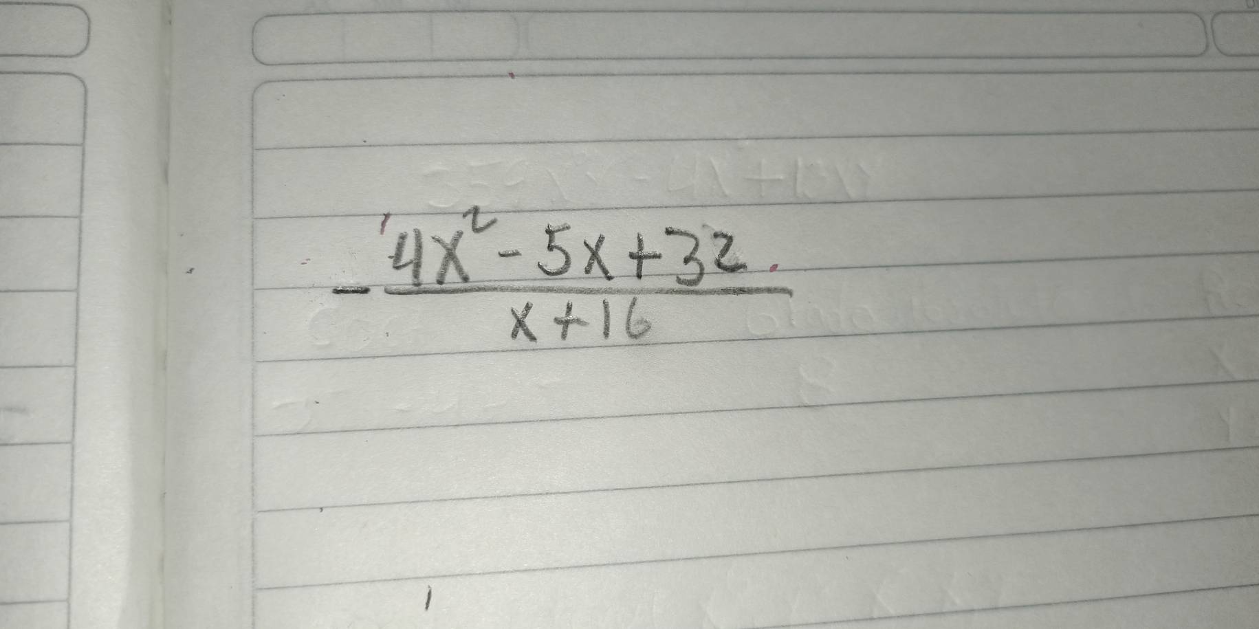 - (4x^2-5x+32)/x+16 