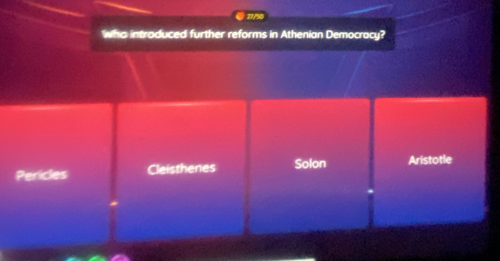 17/50
who introduced further reforms in Athenian Democracy?
Pericles Cleisthenes Solon Aristotle