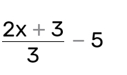  (2x+3)/3 -5