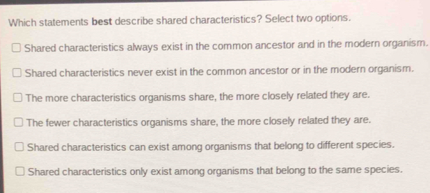 Solved: Which statements best describe shared characteristics? Select ...