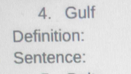 Gulf 
Definition: 
Sentence: