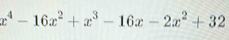 x^4-16x^2+x^3-16x-2x^2+32