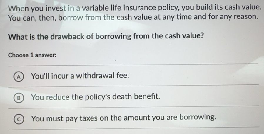 Solved: When you invest in a variable life insurance policy, you build ...