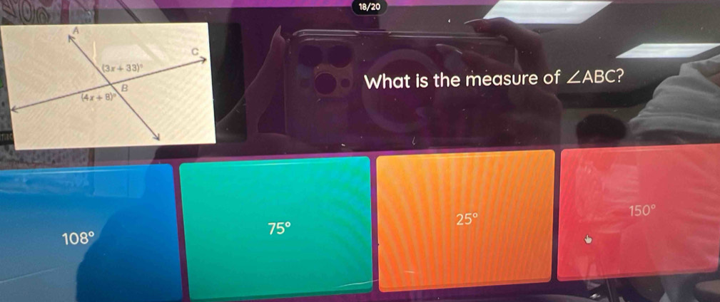 18/20
What is the measure of ∠ ABC 2
25°
150°
108°
75°