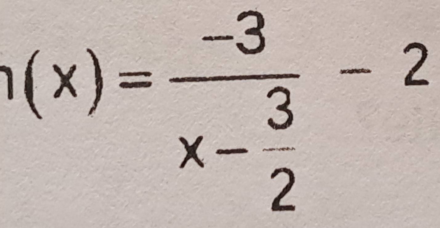 h(x)=frac -3x- 3/2 -2