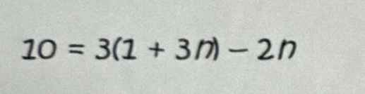 10=3(1+3n)-2n