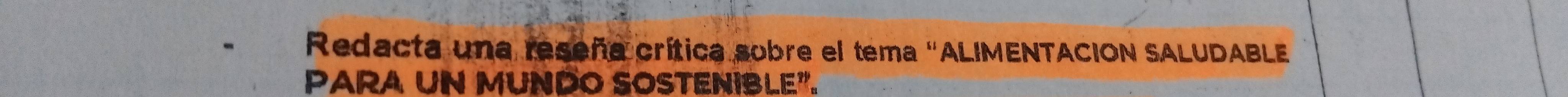 Redacta una reseña crítica sobre el tema 'ALIMENTACION SALUDABLE 
PARA UN MUNDO SOSTENIBLE".