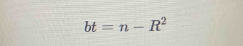 bt=n-R^2