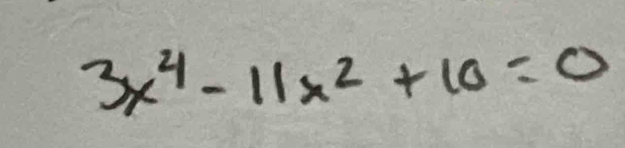 3x^4-11x^2+10=0