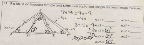 If △ ABC is an isosceles triangle and △ DBE is an equilateral triangle, find each angle measure.
m∠ 1= _ m∠ 6=
_
-m∠ 2= _ m∠ 7=
_
m∠ 3= _ m∠ 8=
_
_
m∠ 4= _ m∠ 9=
_ m∠ 5=