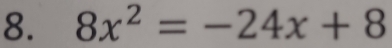 8x^2=-24x+8