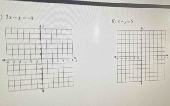 2x+y=-4
6) x-y=5
x