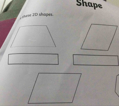 Shape 
these 2D shapes.