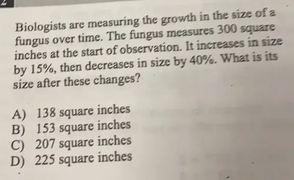 Solved: Biologists are measuring the growth in the size of a fungus ...