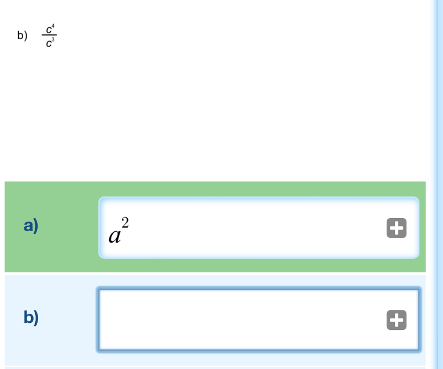  c^4/c^3 
a)
a^2
b) 
^ □ 
(□)^ (-3,4)