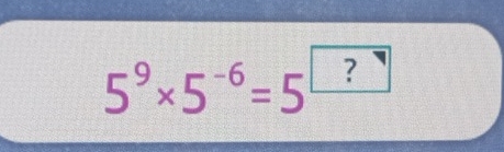 5^9* 5^(-6)=5 ?