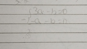 -beginarrayl 3a-b=0 -a-b=0endarray.