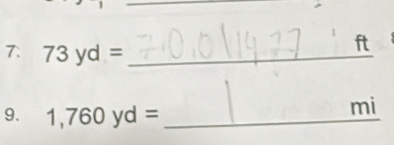 73yd= _ 
ft
9. 1,760yd= _ 
mi