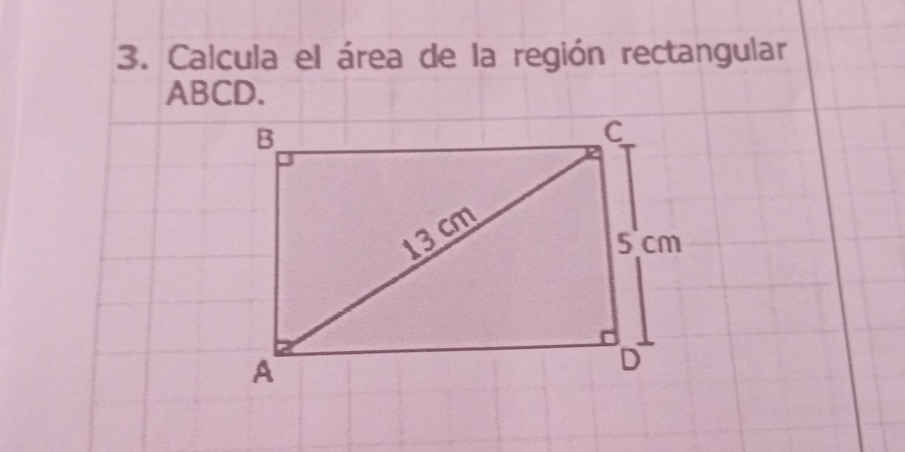 Calcula el área de la región rectangular
ABCD.