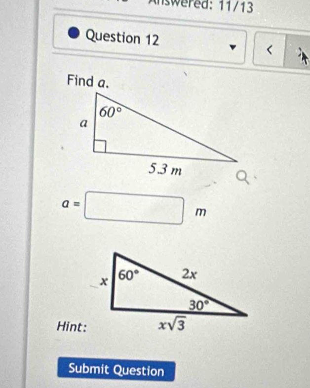 Answered: 11/13
Question 12 <
Find a.
 a=□ m
Hint:
Submit Question