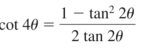 cot 4θ = (1-tan^22θ )/2tan 2θ  